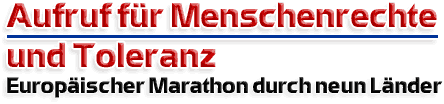 Aufruf f&uuml;r Menschenrechte und Toleranz Europ&auml;ischer Marathon durch neun L&auml;nder