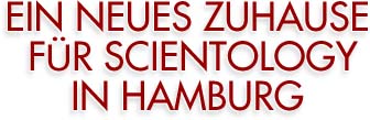 Ein neues Zuhause f&uuml;r Scientology in Hamburg