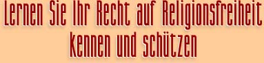 Lernen Sie ihr Recht auf Religionsfreiheit kennen und sch&uuml;tzen