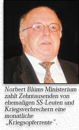 Norbert Bl&uuml;ms Ministerium zahlt Zehntausenden von ehemaligen SS-Leuten und Kriegsverbrechern eine monatliche 'Kriegsopferrente'