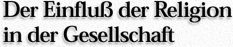 Der Einflu&szlig; der Religion in der Gesellschaft Von L. Ron Hubbard